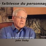 John Truby sur la faiblesse du personnage