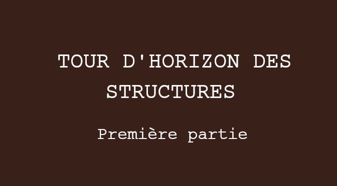 TOUR D'HORIZON STRUCTURES - 1